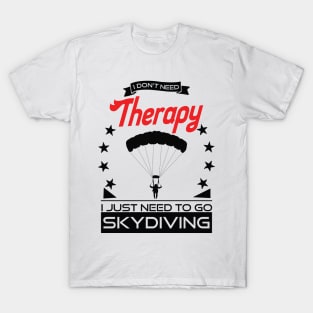 Skydiving - Better Than Therapy Gift For Skydivers T-Shirt